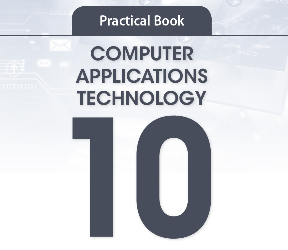 Gr 10 COMPUTER APPLICATIONS TECHNOLOGY: Practical Guide | WCED EPortal